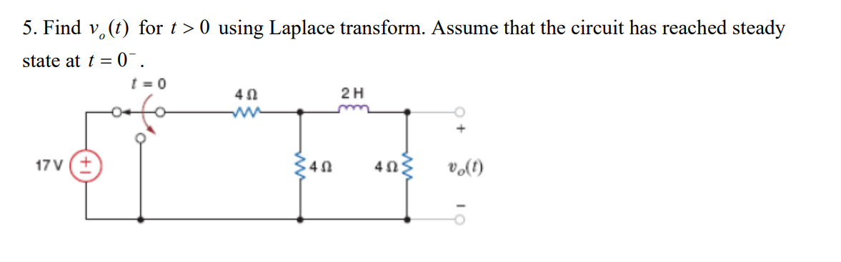 Solved 5. Find V.(t) For T > 0 Using Laplace Transform. | Chegg.com