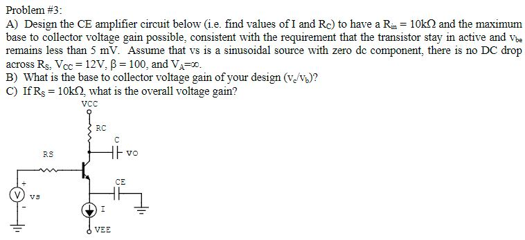 Solved Problem #3: A) Design the CE amplifier circuit below | Chegg.com