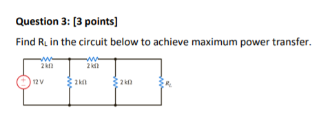 Solved Question 3: [3 points] Find RL in the circuit below | Chegg.com