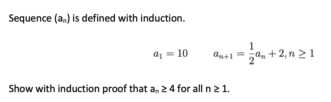 Solved Sequence (an) is defined with induction. a1 = 10 On+1 | Chegg.com