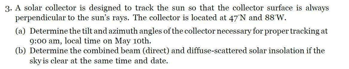 Solved 3. A solar collector is designed to track the sun so | Chegg.com