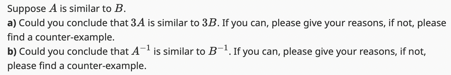 Solved Suppose A Is Similar To B. A) Could You Conclude That | Chegg.com