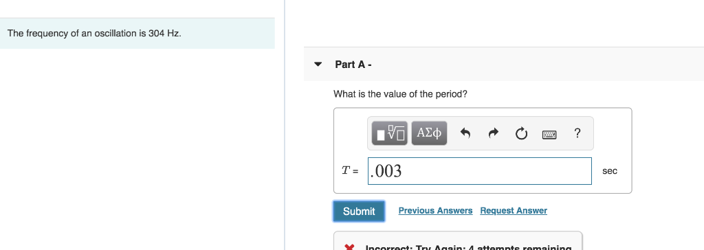 Solved The frequency of an oscillation is 304 Hz Part A What | Chegg.com