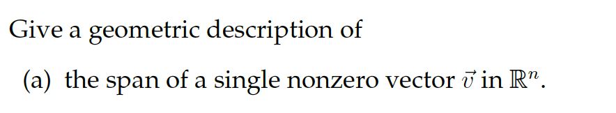 Solved Give a geometric description of (a) the span of a | Chegg.com