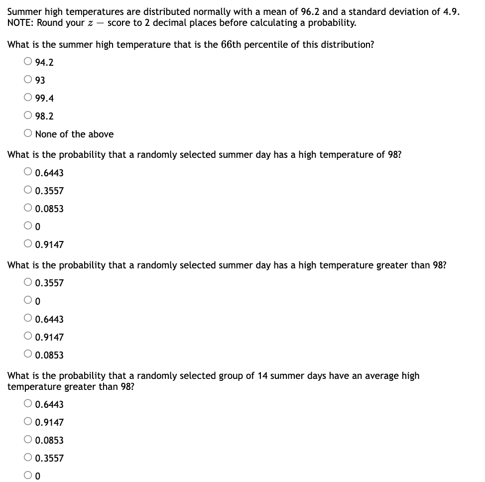 Summer high temperatures are distributed normally with a mean of \( 96.2 \) and a standard deviation of 4.9. NOTE: Round your