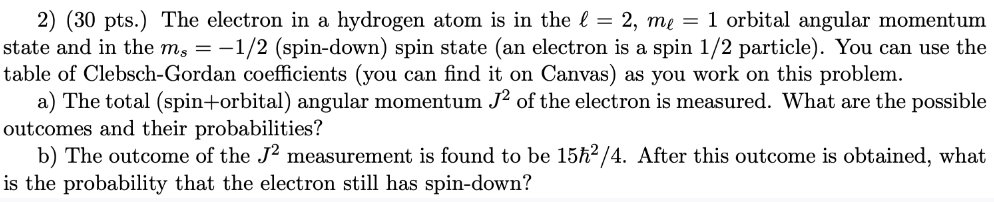 Solved 2) (30 pts.) The electron in a hydrogen atom is in | Chegg.com