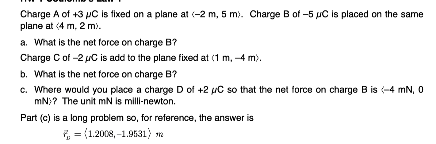 Solved Charge A of +3 uC is fixed on a plane at