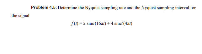Solved Problem 4.5: Determine the Nyquist sampling rate and | Chegg.com