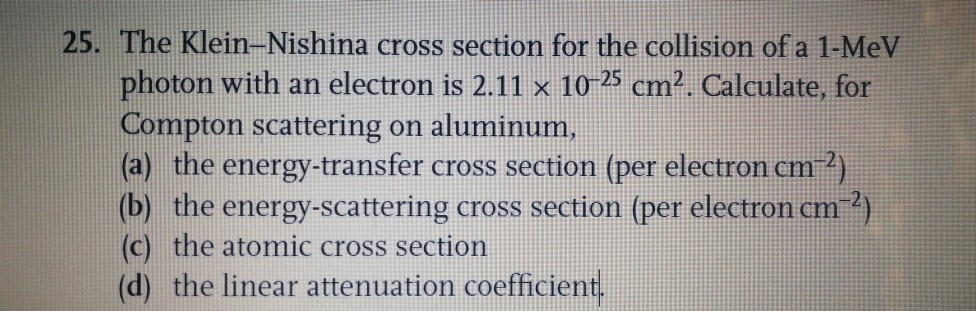 Solved 25. The Klein-Nishina cross section for the collision | Chegg.com