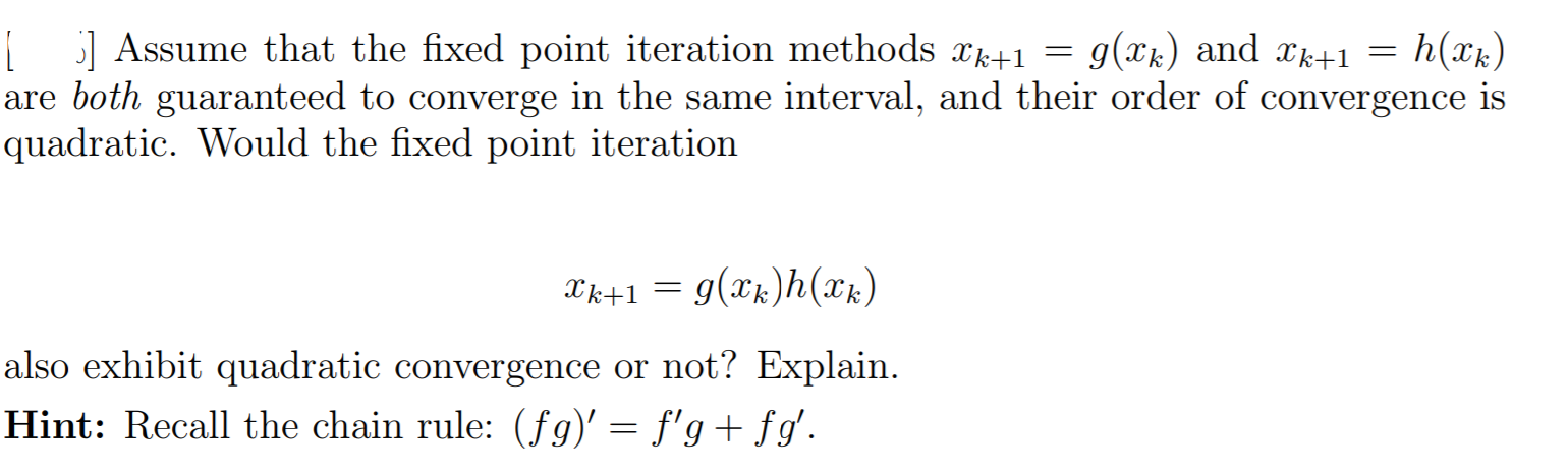 Solved [ ] Assume that the fixed point iteration methods | Chegg.com