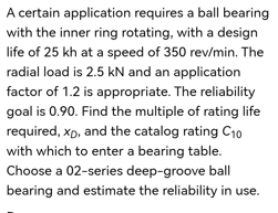 Solved A Certain Application Requires A Ball Bearing With | Chegg.com