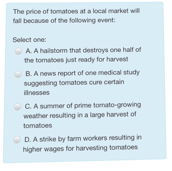 Solved The price of tomatoes at a local market will fall | Chegg.com