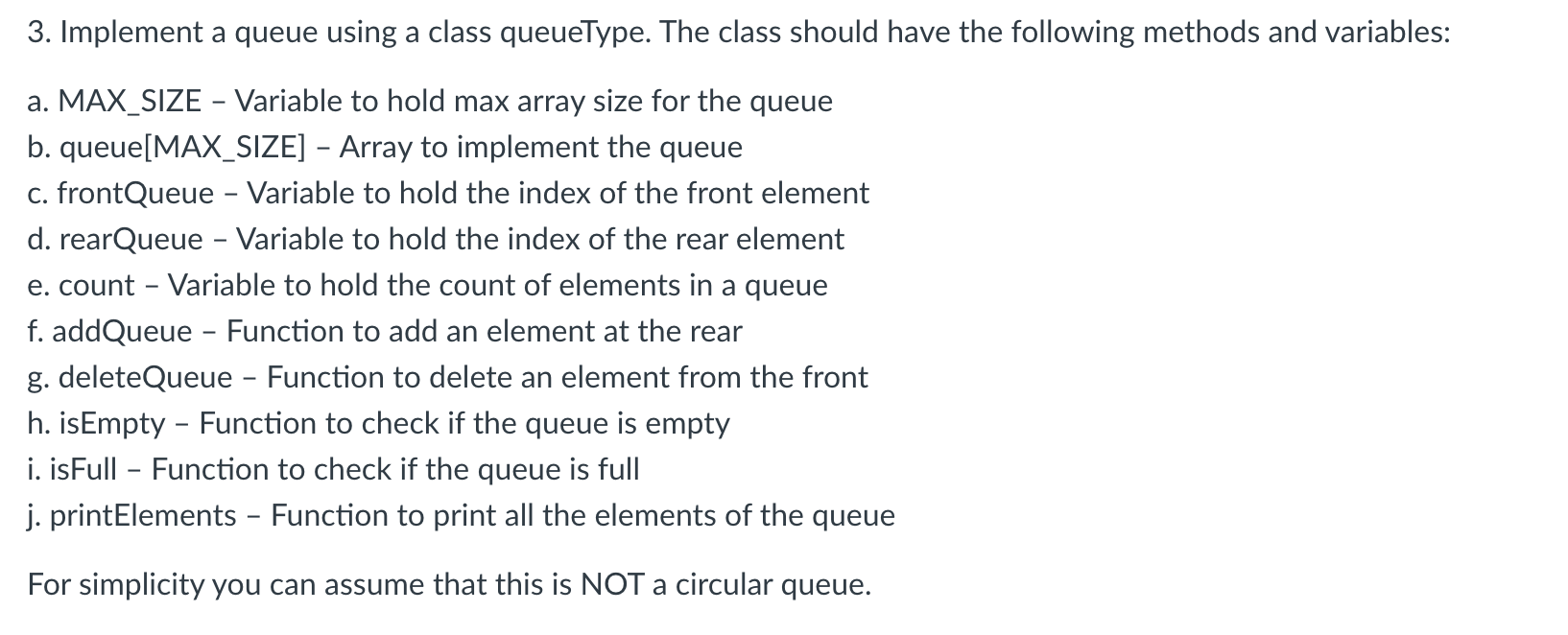 Solved 3. Implement a queue using a class queueType. The