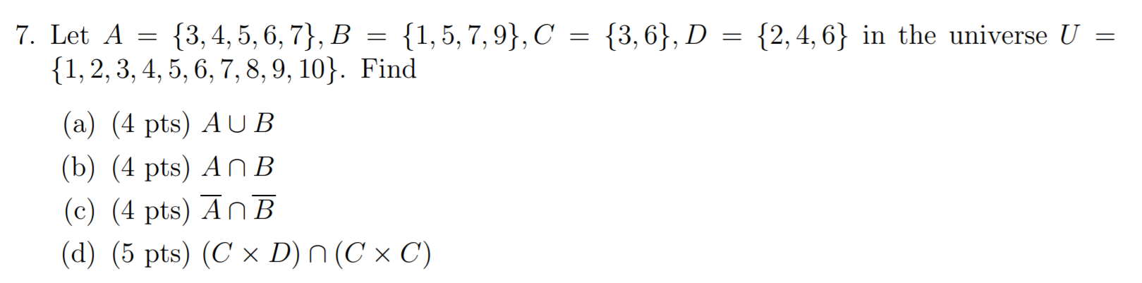 Solved 7. Let A = {3,4,5,6,7}, B = {1,5,7,9}, C = {3,6}, D = | Chegg.com