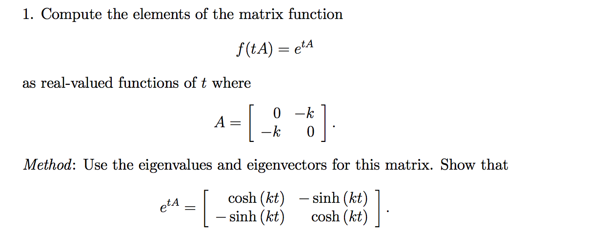 Solved 1. Compute the elements of the matrix function f(tA) | Chegg.com