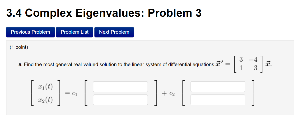 Solved 3.4 Complex Eigenvalues: Problem 3 Previous Problem | Chegg.com