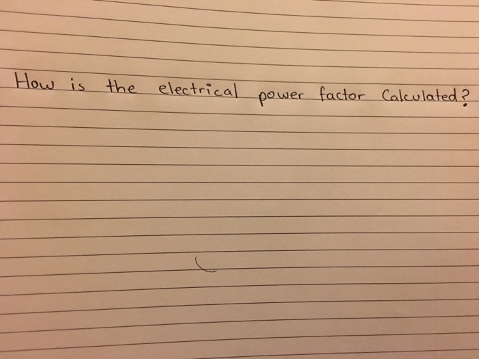 solved-how-is-the-electrical-power-factor-calculated-chegg