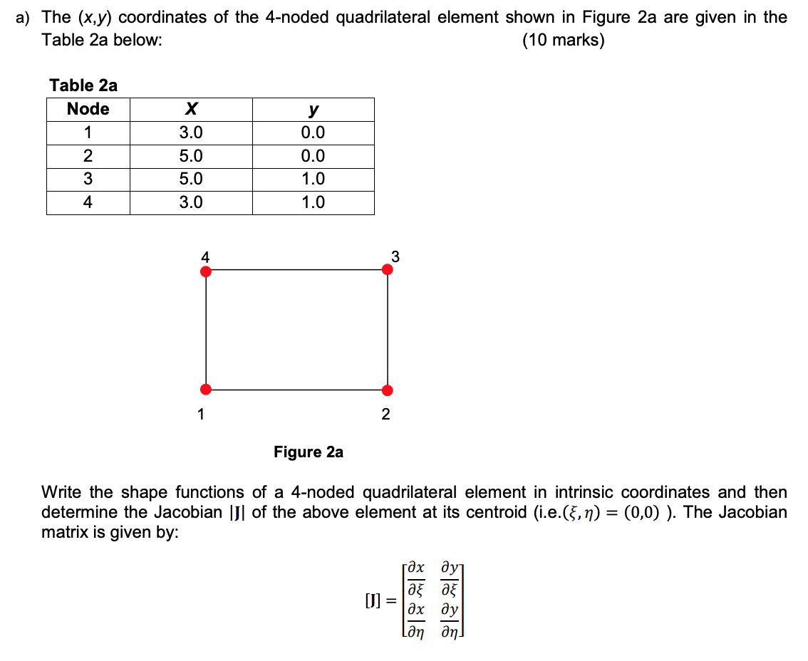 Solved a) The (x,y) coordinates of the 4-noded quadrilateral | Chegg.com