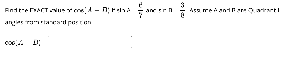 Solved Find The EXACT Value Of Cos(A−B) If SinA=76 And | Chegg.com