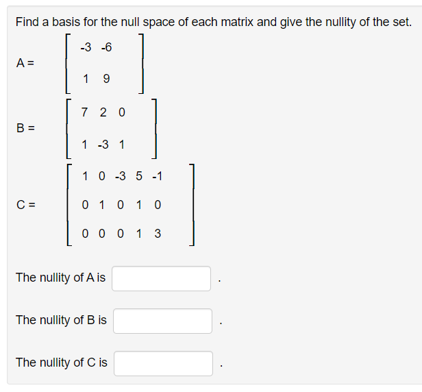 Solved Find a basis for the null space of each matrix and | Chegg.com