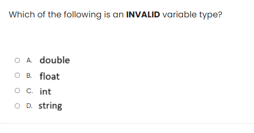 Solved Which of the following is an INVALID variable type? O | Chegg.com