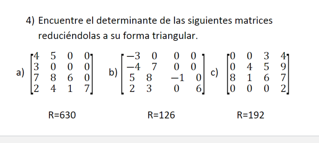 Solved a) 4) Encuentre el determinante de las siguientes | Chegg.com