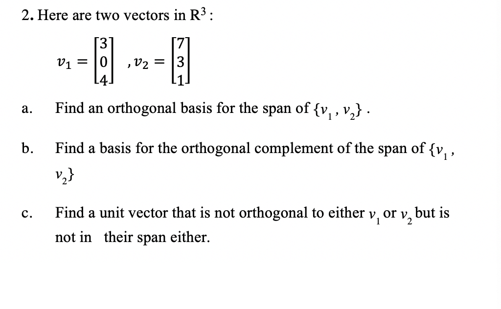 Solved: 2. Here Are Two Vectors In R3 : Find An Orthogon... | Chegg.com