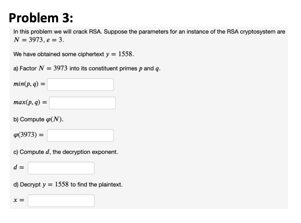 Solved Problem 3: In this problem we will crack RSA. Suppose | Chegg.com