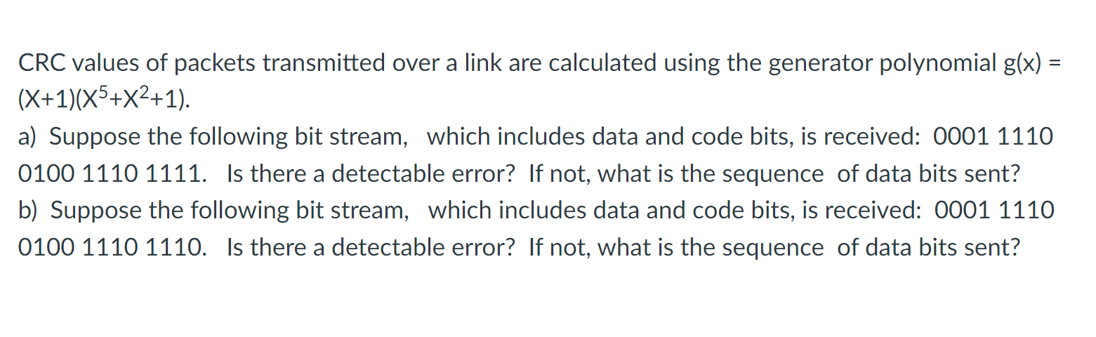 Solved = CRC values of packets transmitted over a link are | Chegg.com