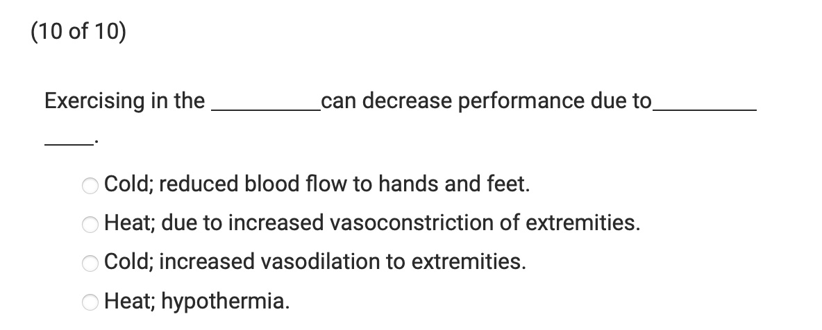 Solved Exercising in the can decrease performance due to | Chegg.com