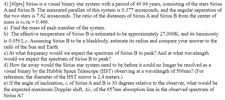 Solved 4) [40pts] Sirius is a visual binary star system with | Chegg.com