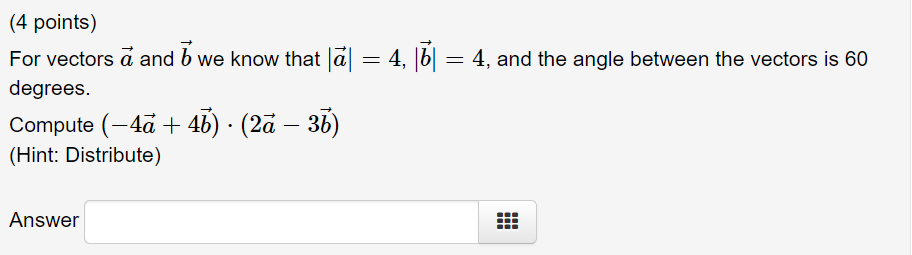 Solved For Vectors A And B We Know That ∣a∣ 4 ∣b∣ 4 And The