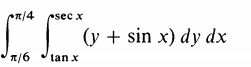 \( \int_{\pi / 6}^{\pi / 4} \int_{\tan x}^{\sec x}(y+\sin x) d y d x \)