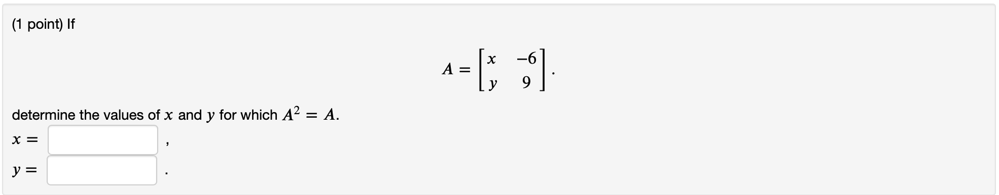 Solved (1 point) If -=[ :-) determine the values of x and y | Chegg.com