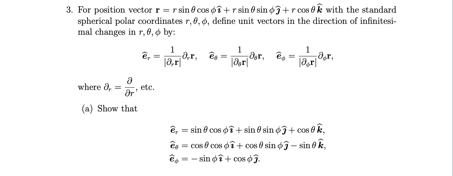 Solved 3 For Position Vector R R Sin 6 Cos O I R Sin 6 Chegg Com