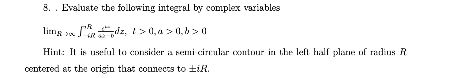 Solved 8. . Evaluate the following integral by complex | Chegg.com