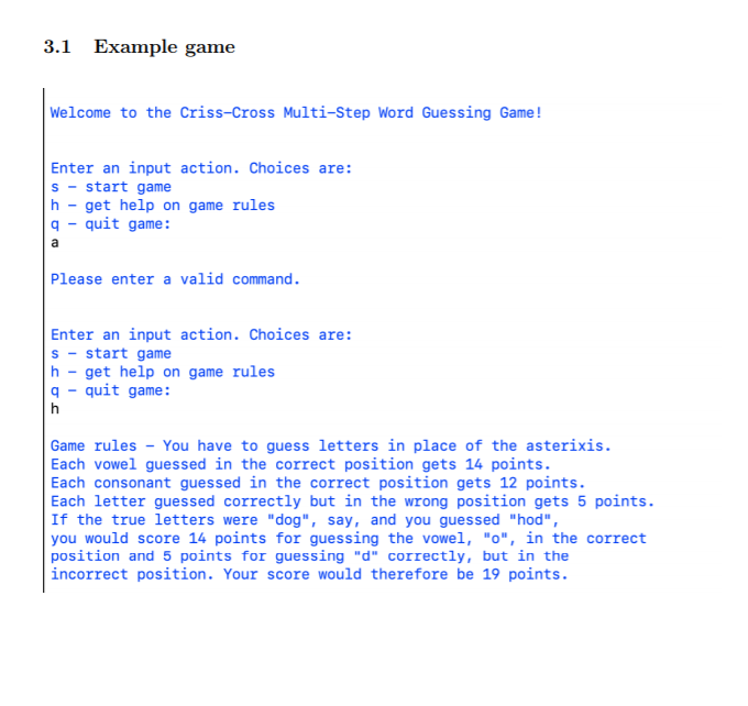 3.1 Example game Welcome to the Criss Cross Multi-Step Word Guessing Game! Enter an input action. Choices are: S - start game