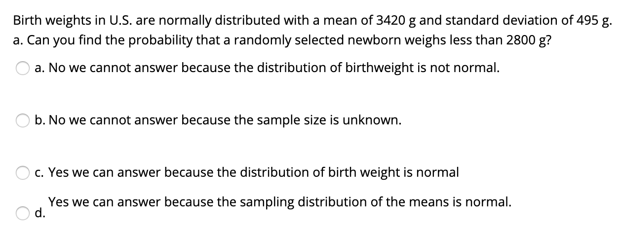 Birth Weights In U S Are Normally Distributed With A Chegg Com