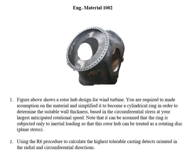 Eng.Material 1002 1. Figure above shows a rotor hub