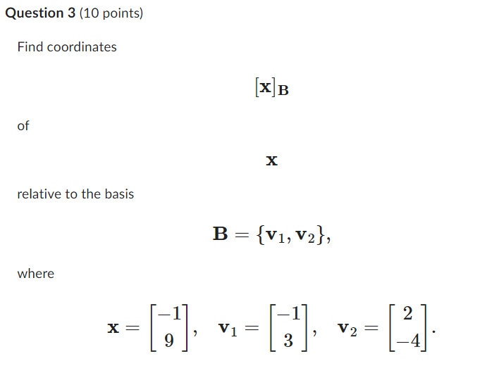 Solved Find coordinates [x]B of x relative to the basis | Chegg.com