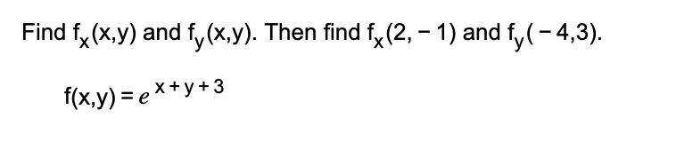 Solved Find fx(x,y) and fy(x,y). Then find fx(2,−1) and | Chegg.com