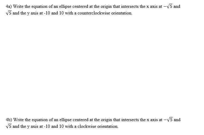 Solved 4a) Write the equation of an ellipse centered at the | Chegg.com