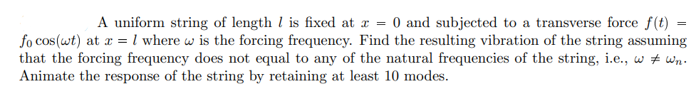 Solved A uniform string of length 1 is fixed at x = 0 and | Chegg.com