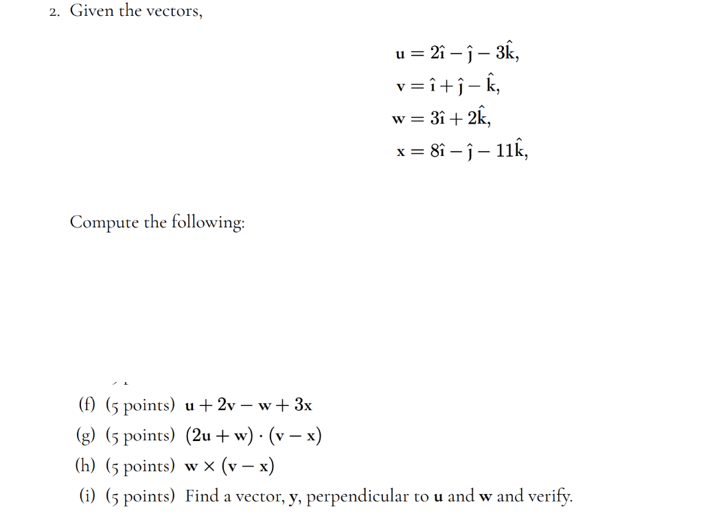 Solved 2 Given The Vectors U 21 1 3 V Iti W 3i Chegg Com