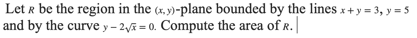 Solved Let R Be The Region In The (x, Y)-plane Bounded By | Chegg.com