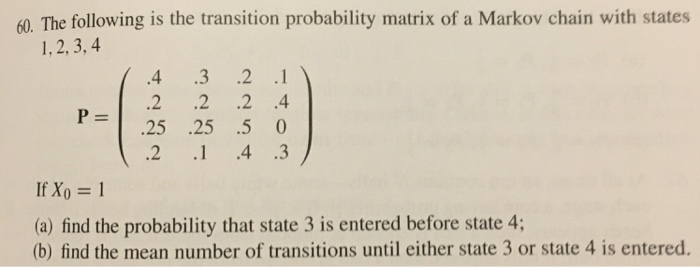 Solved The following is the transition probability matrix of | Chegg.com