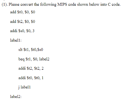 Solved (1). Please convert the following MIPS code shown | Chegg.com
