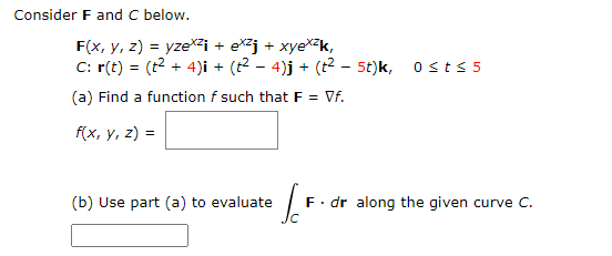 Solved Consider F And C Below F X Y Z Yzexzi Exzj