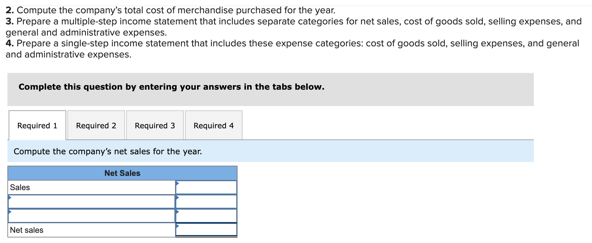 2. Compute the companys total cost of merchandise purchased for the year.
3. Prepare a multiple-step income statement that i