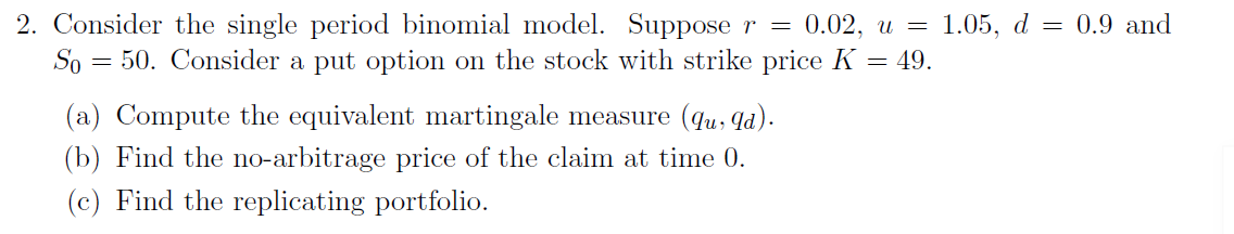 Solved 2. Consider the single period binomial model. Suppose | Chegg.com